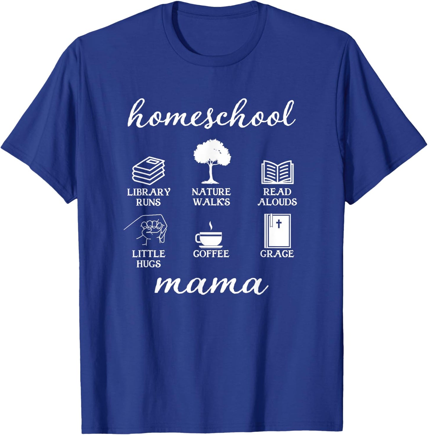 Homeschool Mama Library Runs Nature Walks Homeschooling Mom T-Shirt - T-Shirt | Royal