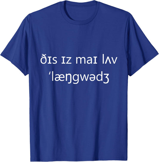Love Language International Phonetic Alphabet Linguist IPA T-Shirt - T-Shirt | Royal