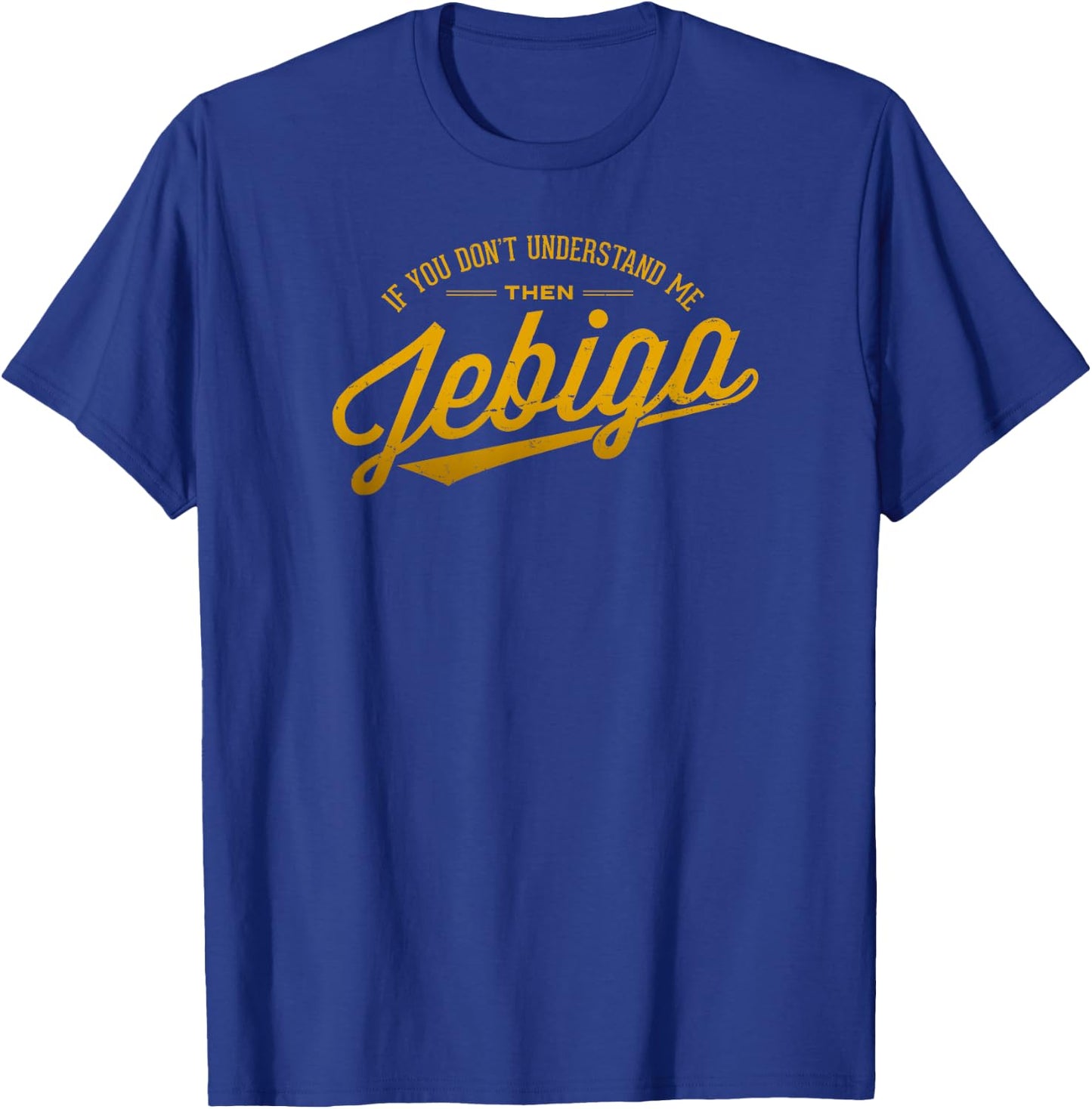 JEBIGA Funny Serbian Bosnian Croatian Balkan Pride Slang T-Shirt - T-Shirt | Royal