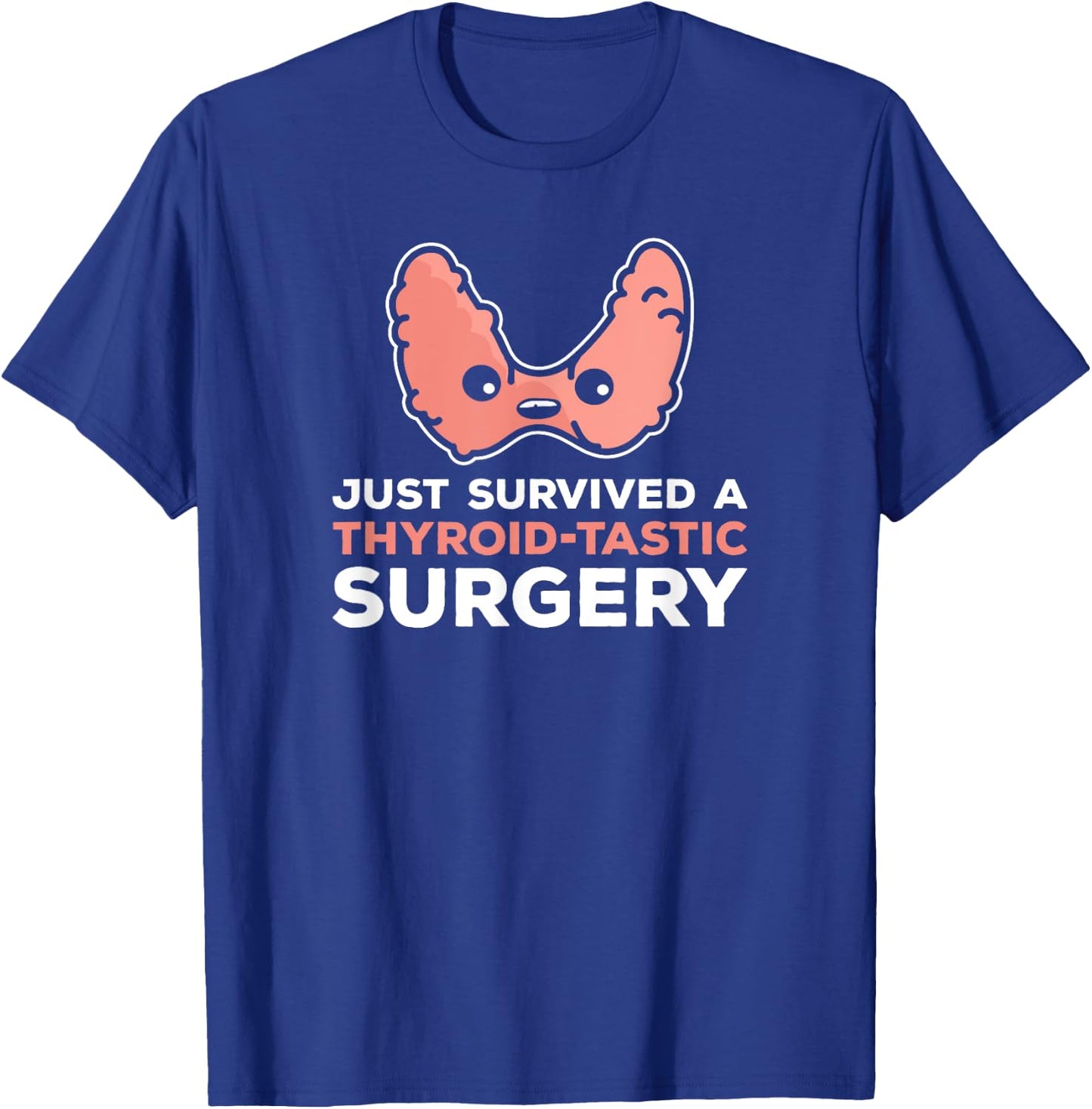 Post Thyroid Surgery Thyroidectomy Recovery Thyroid Survivor T-Shirt - T-Shirt | Royal
