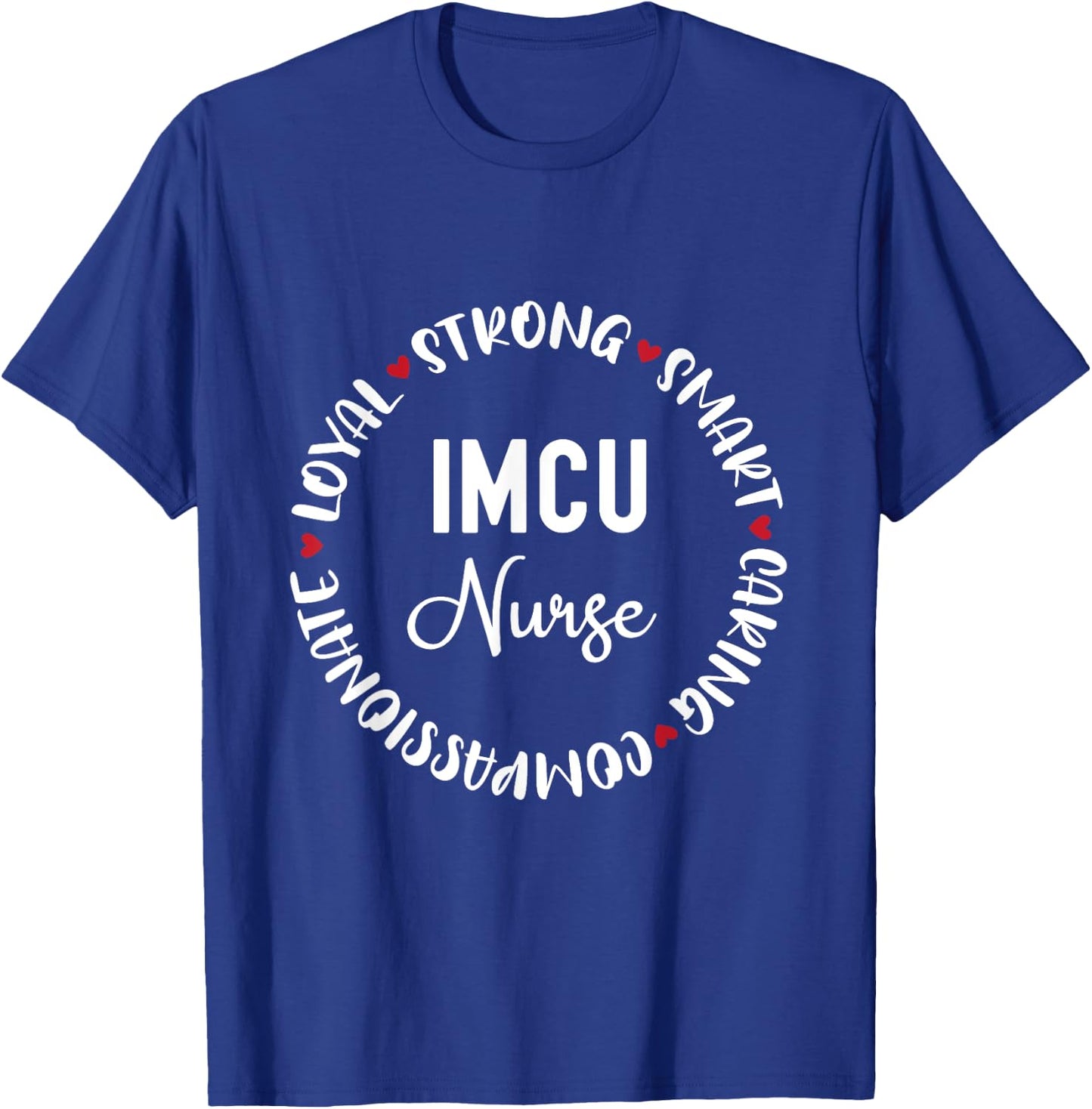 IMCU Nurse Gifts Nurses Nursing Graduation Medical Love T-Shirt - T-Shirt | Royal