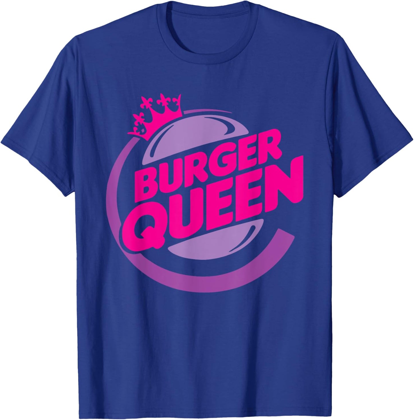 Funny Burger Queen Quote T-Shirt - T-Shirt | Royal