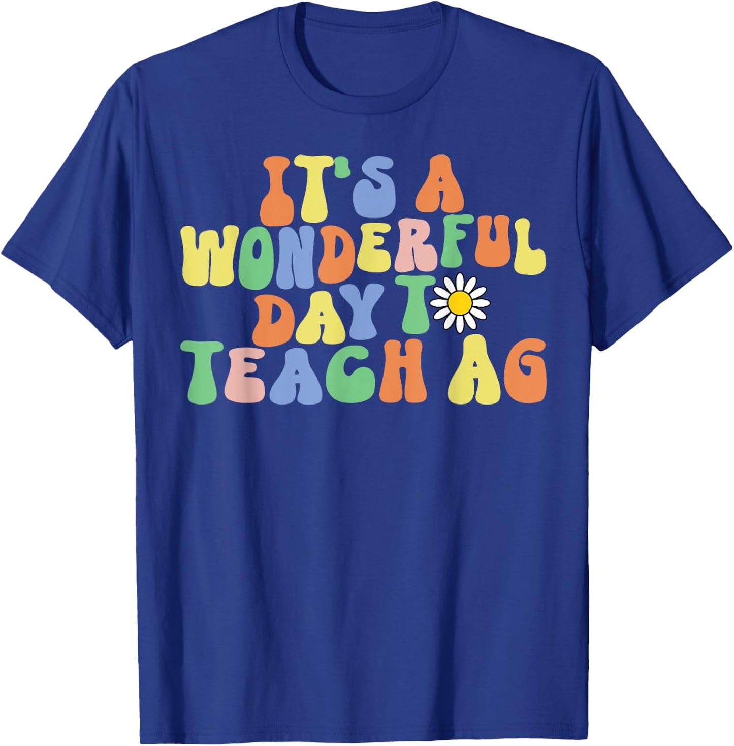 Wonderful Day To Teach AG Teacher Agriculture Teacher T-Shirt - T-Shirt | Royal