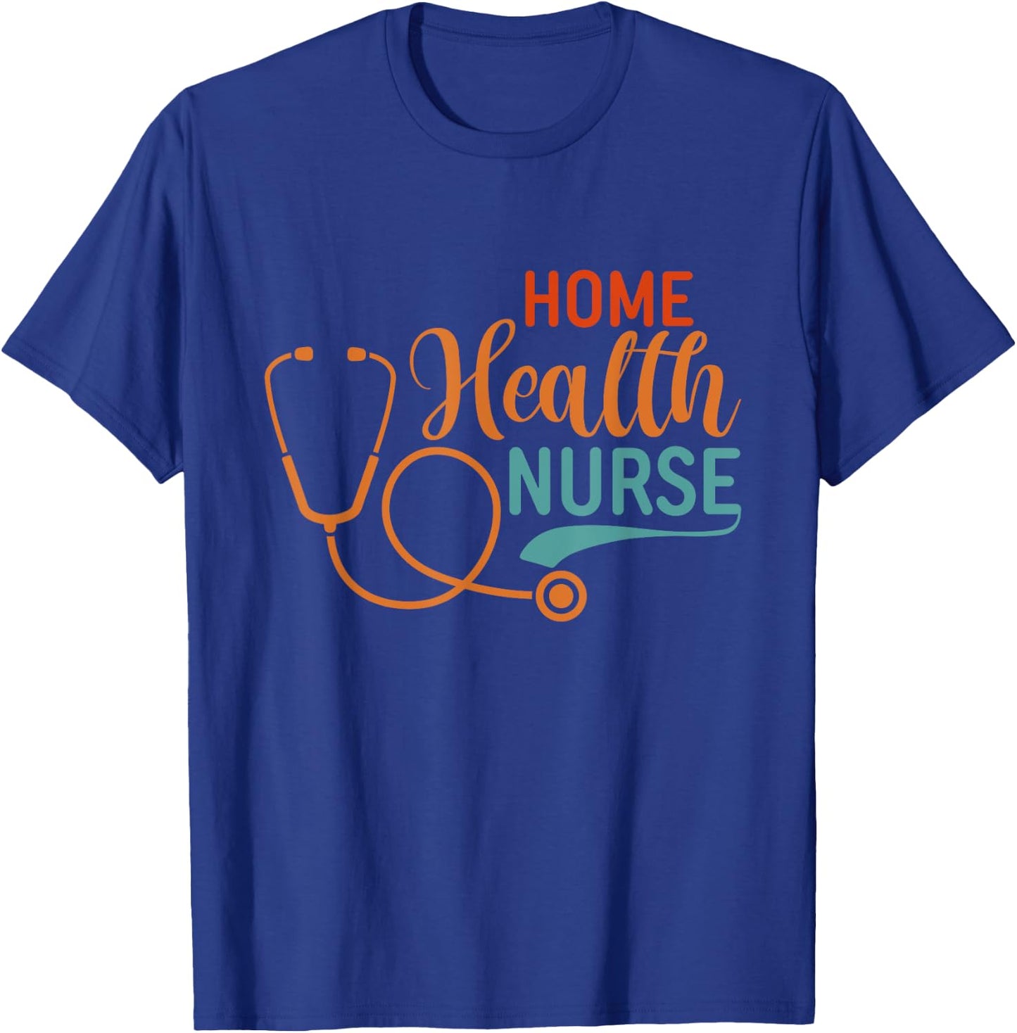 Home Health Nurse Graphic Nurses And Nursing T-Shirt - T-Shirt | Royal