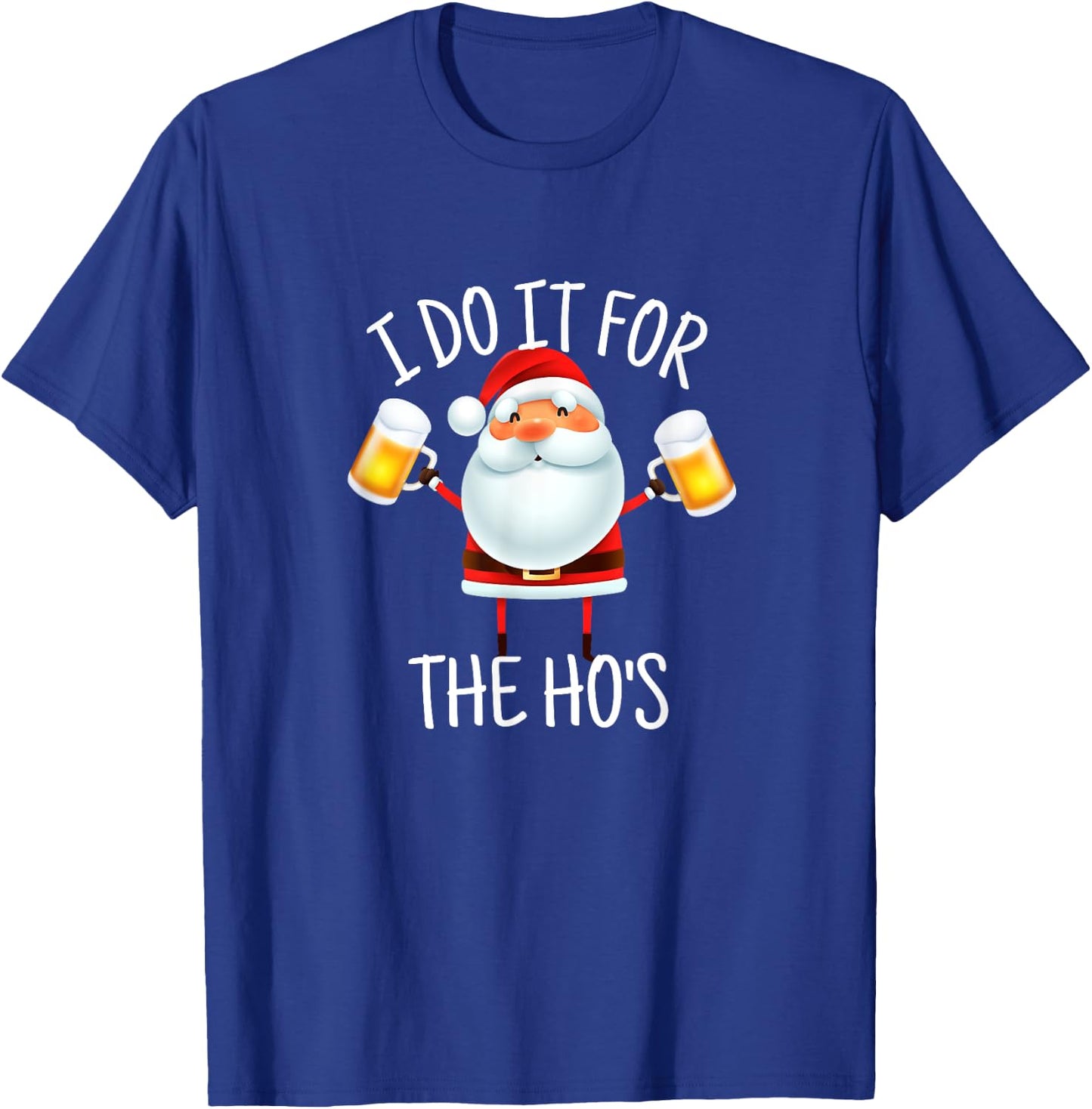 I Do It For The Hos Santa Ugly Christmas T-Shirt - T-Shirt | Royal
