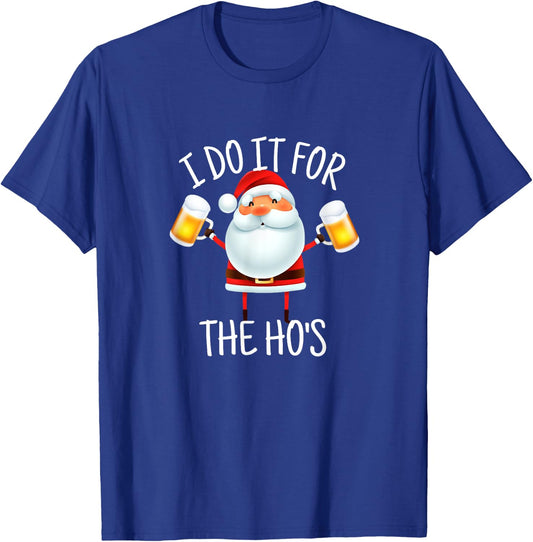 I Do It For The Hos Santa Ugly Christmas T-Shirt - T-Shirt | Royal