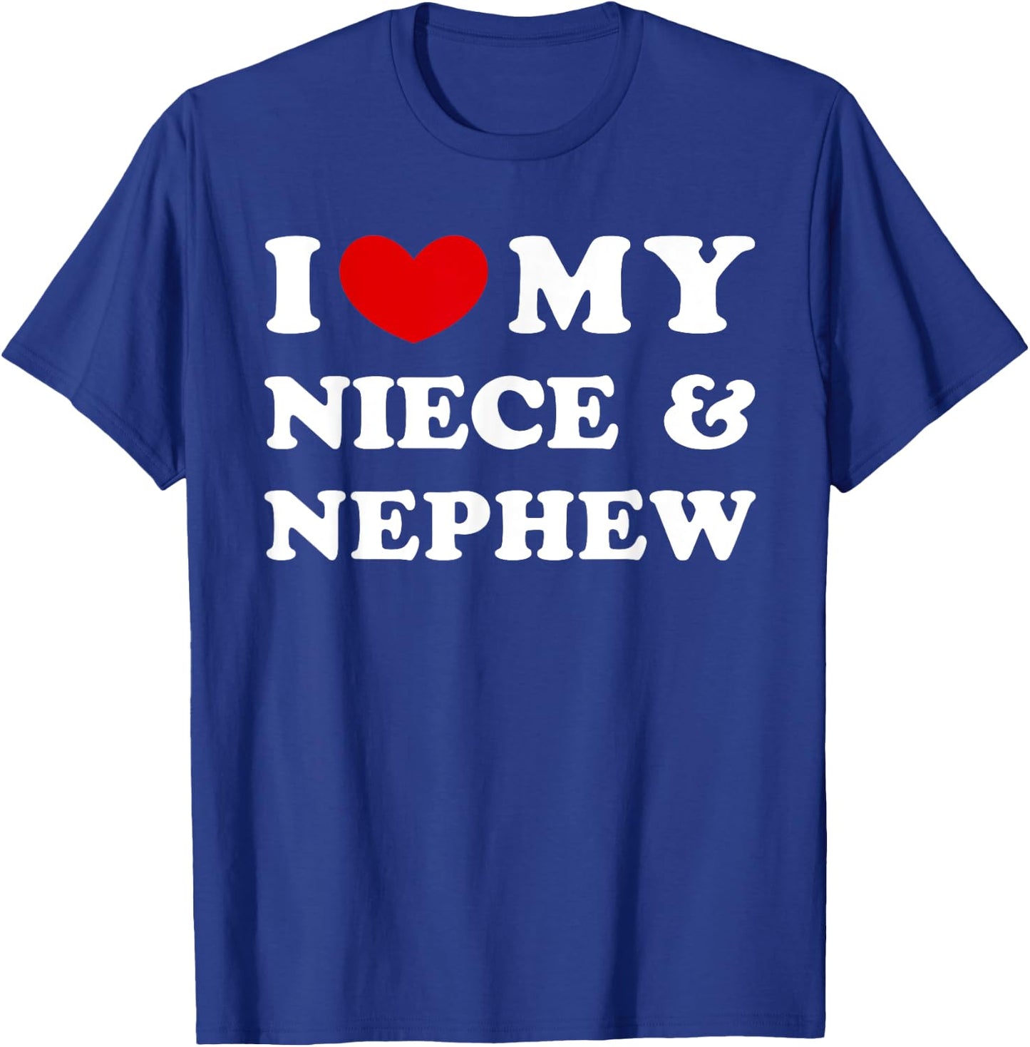 I Love My Niece & Nephew T-Shirt - T-Shirt | Royal