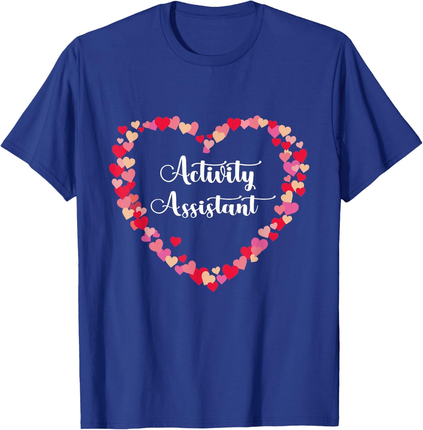 Heart Appreciation Activities Assistant Activity Assistant T-Shirt - T-Shirt | Royal