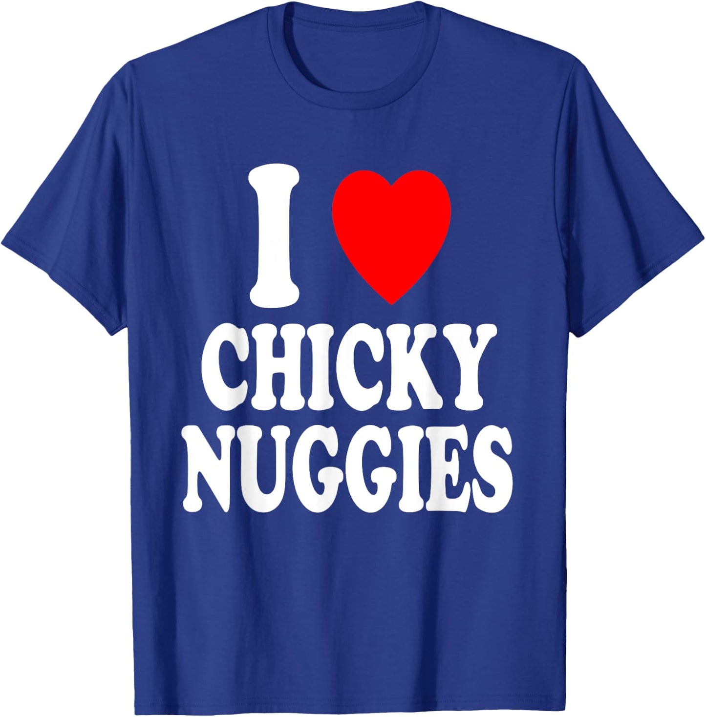 I Heart (Love) Chicky Nuggies Chicken Nuggets T-Shirt - T-Shirt | Royal