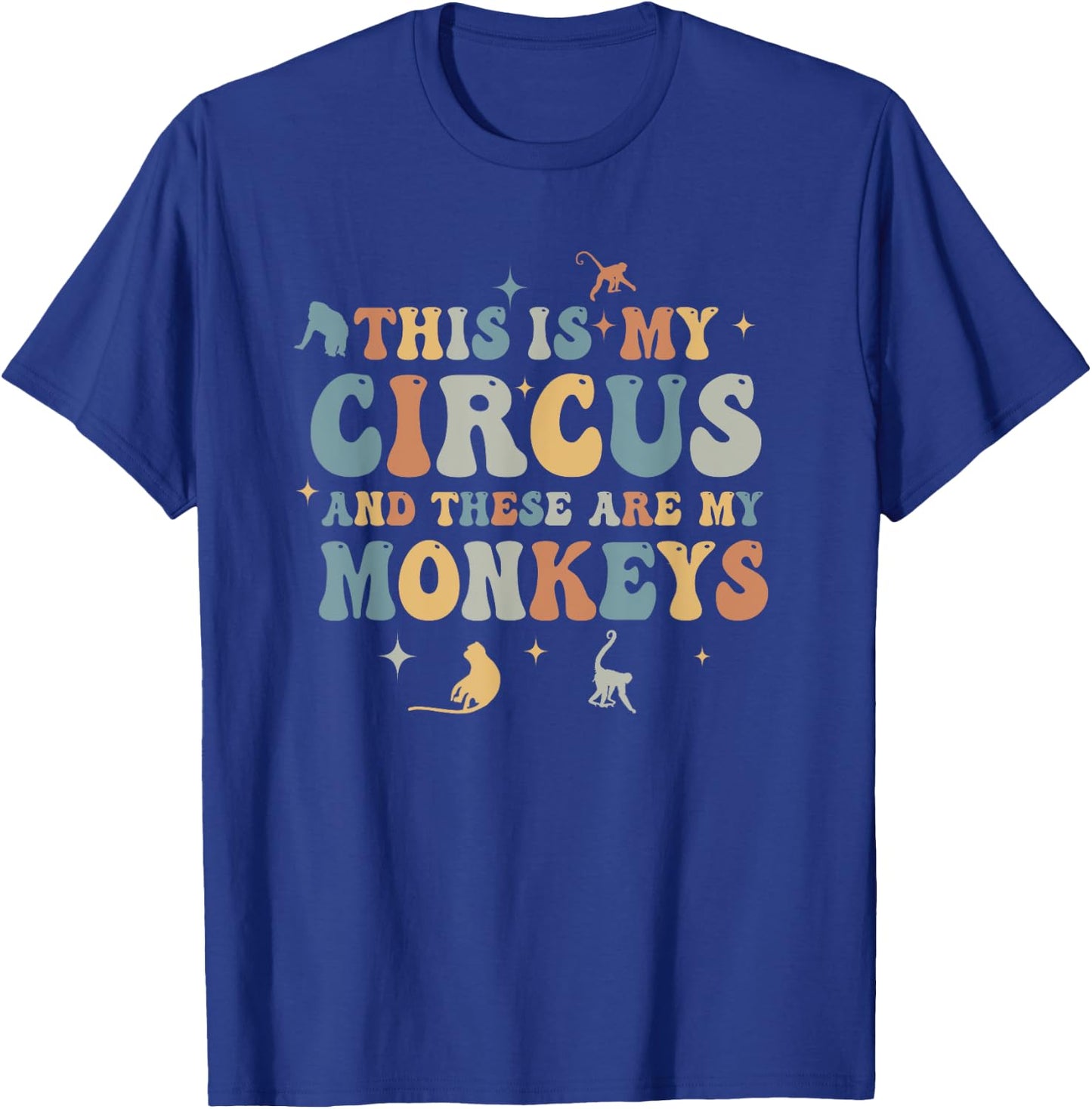 Funny Teacher This Is My Circus And These Are My Monkeys T-Shirt - T-Shirt | Royal