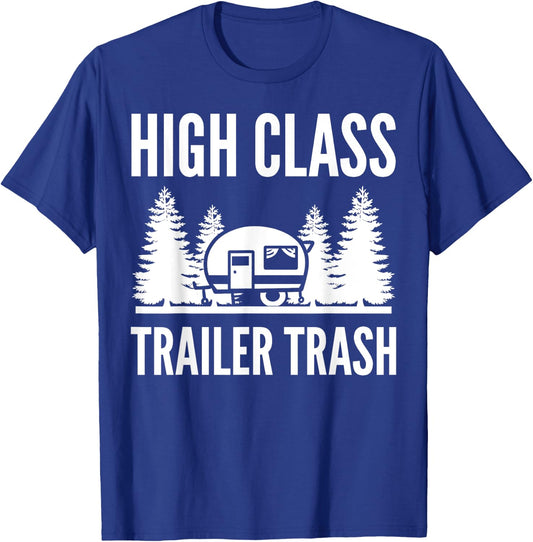High Class Trailer Trash Outdoor Enthusiast T-Shirt - T-Shirt | Royal