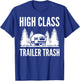 High Class Trailer Trash Outdoor Enthusiast T-Shirt - T-Shirt | Royal