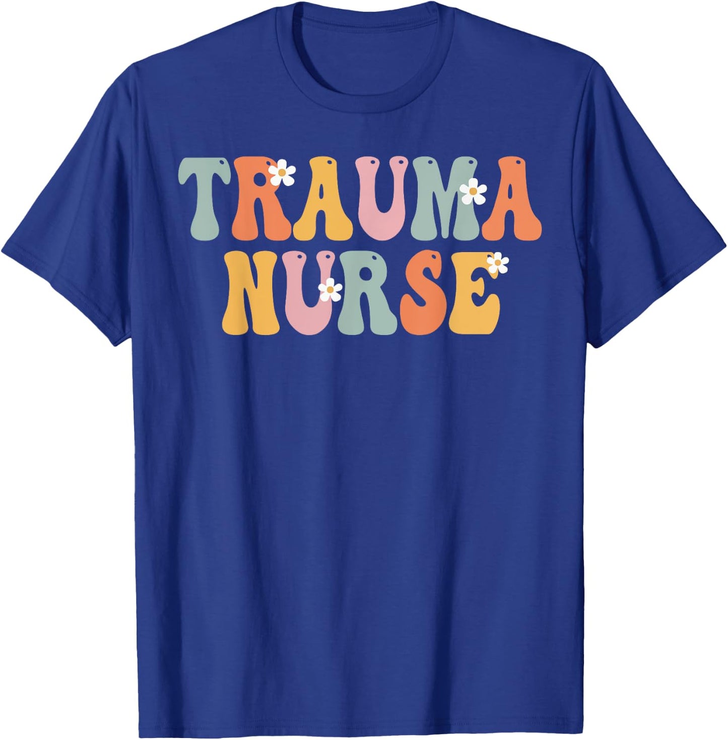 Trauma Nurse Week Groovy Appreciation Day For Work T-Shirt - T-Shirt | Royal