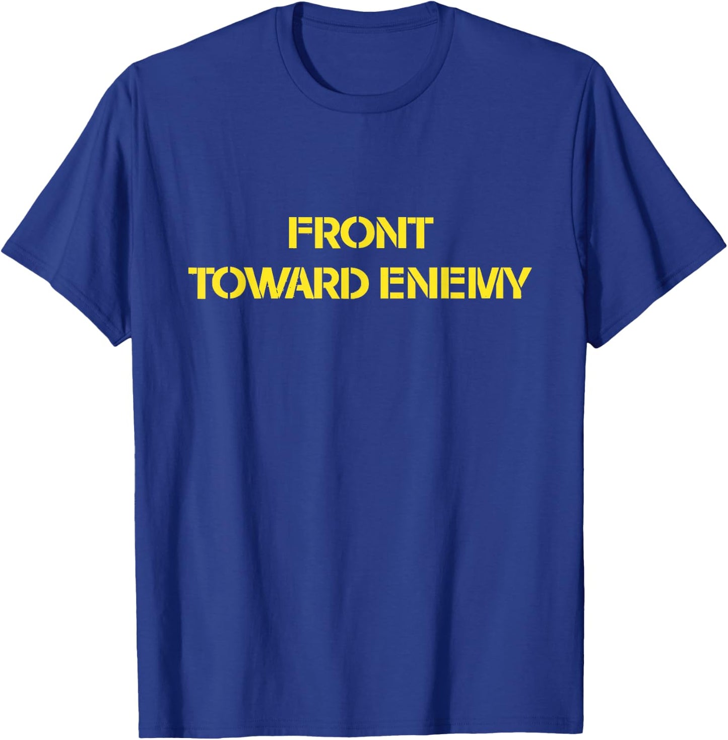 Front Towards Enemy Military Basic Training Saying T-Shirt - T-Shirt | Royal
