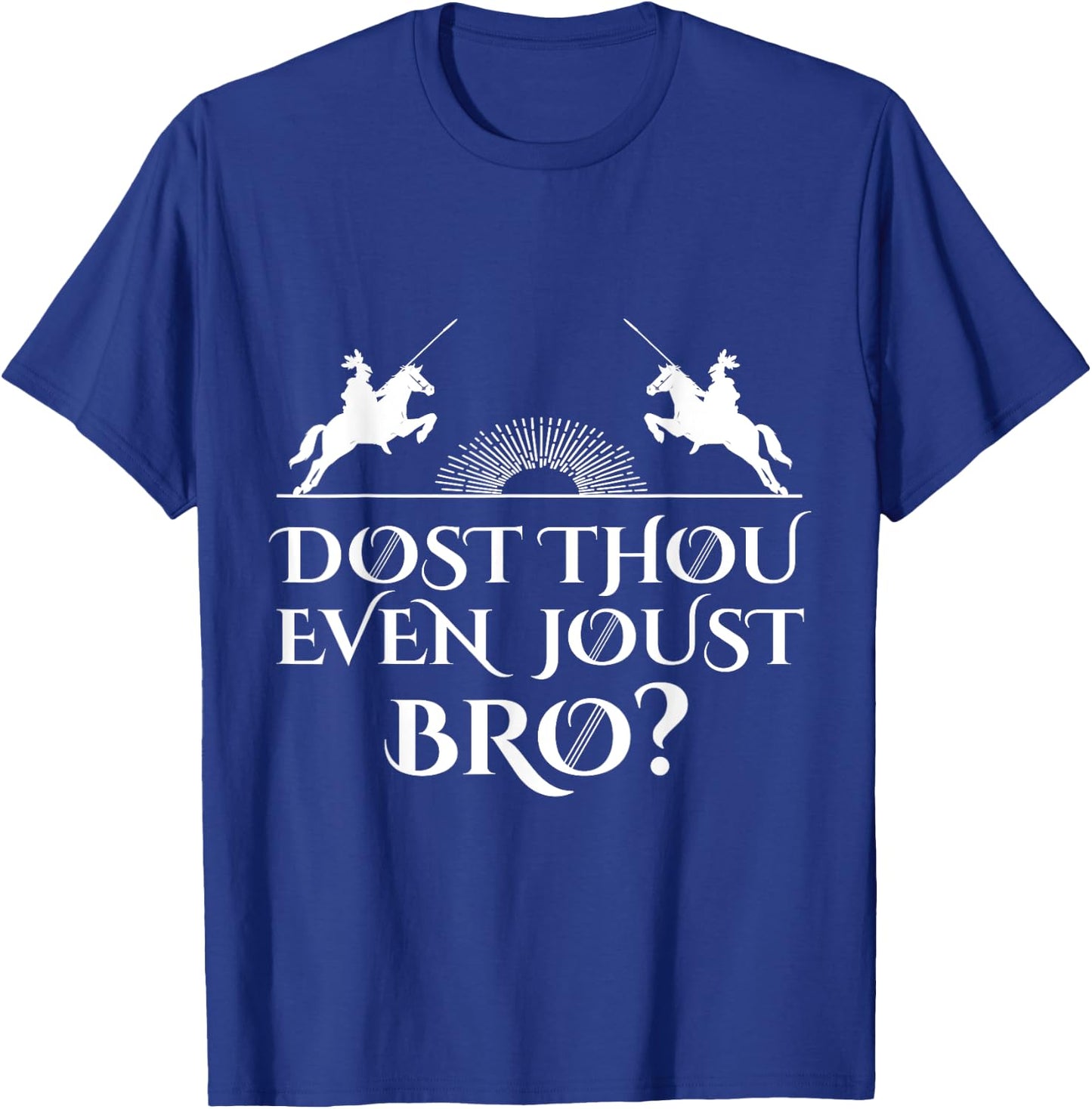 Jousting Knight Renaissance Festival Joust Bro Medieval T-Shirt - T-Shirt | Royal