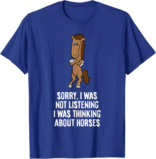 Cute Horse Riding And Gifts For Equestrians Sorry I Was Not Listening I Was Thinking About Horses -Adults Black Short Sleeve Small T-Shirt - T-Shirt | Royal