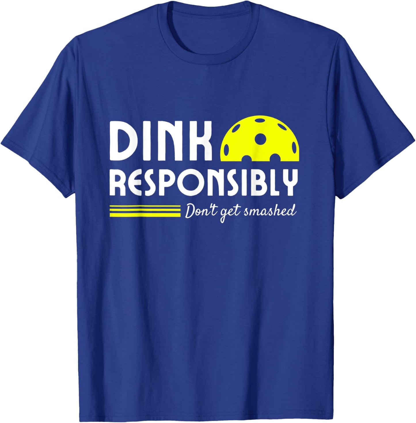 Funny Pickleball Dink Responsibly men women paddle T-Shirt - T-Shirt | Royal
