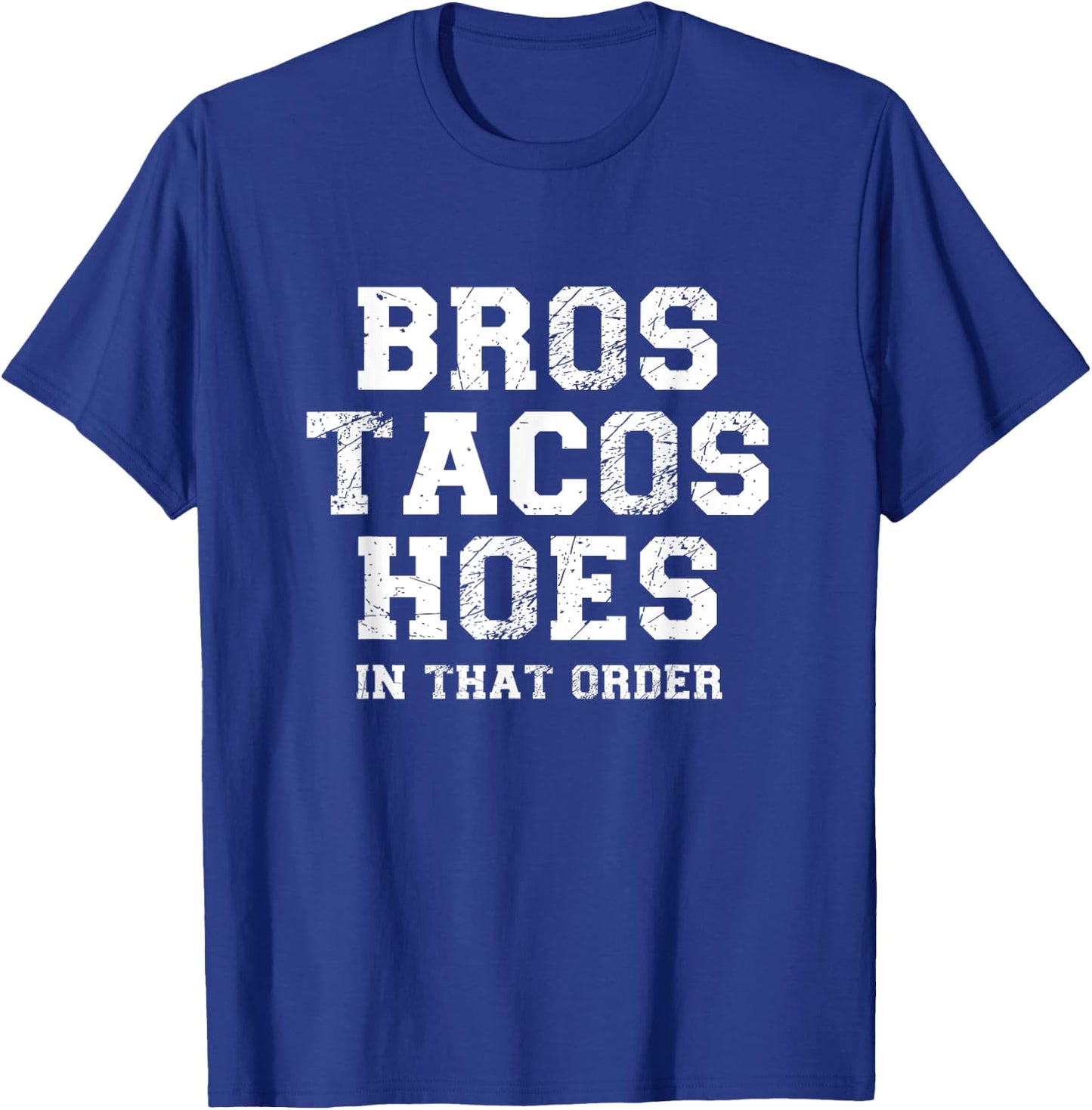 Bros Before Hoes Taco Joke Bro Taco Hoes Code Bro Humor T-Shirt - T-Shirt | Royal