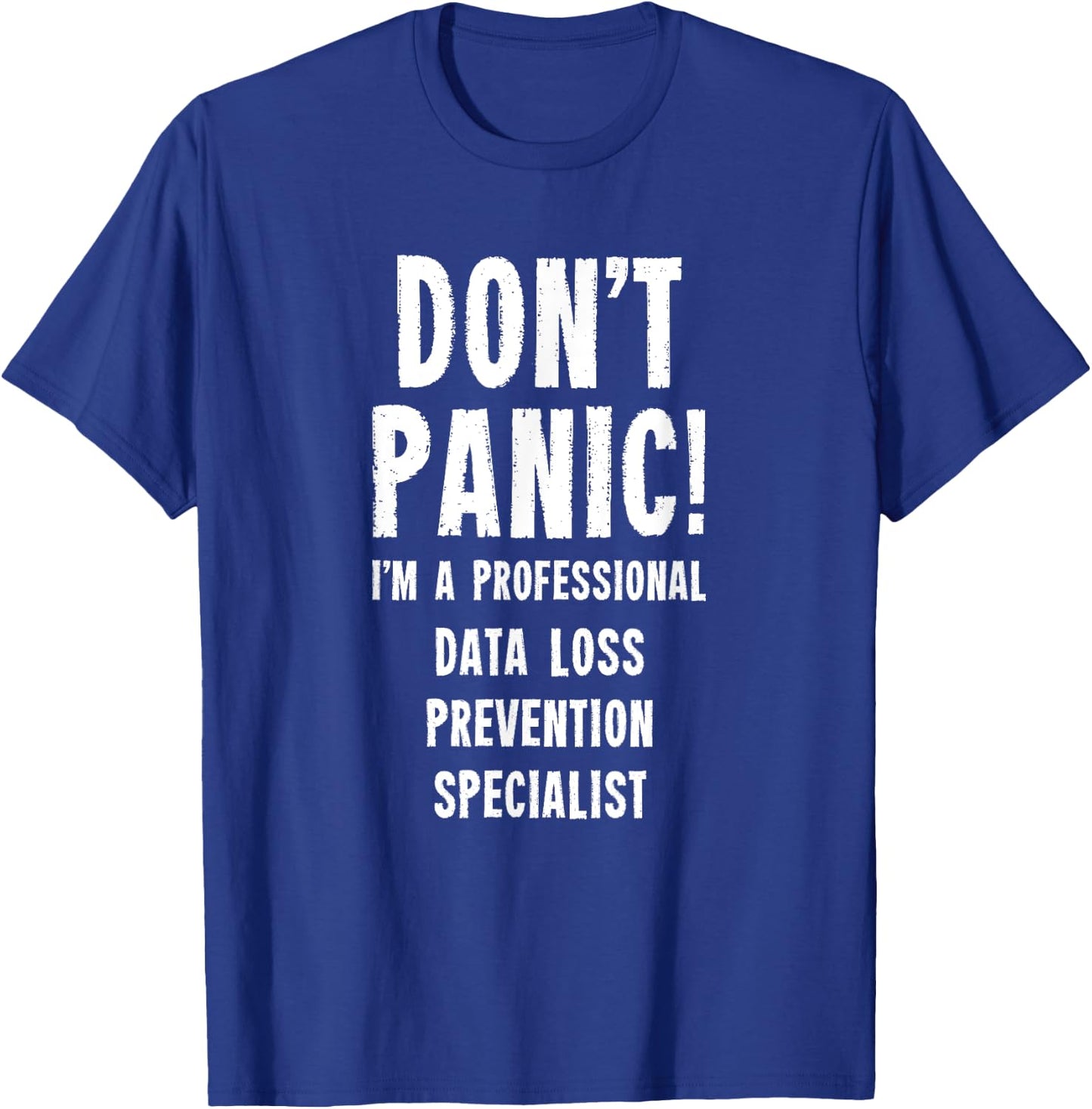 Data Loss Prevention Specialist T-Shirt - T-Shirt | Royal