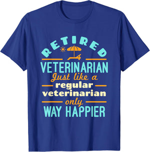 Retired Veterinarian DVM Veterinary Retirement Way Happier T-Shirt - T-Shirt | Royal
