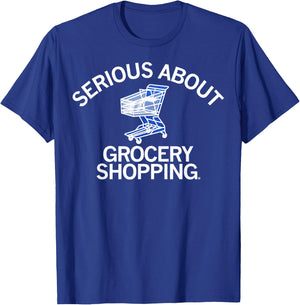 Serious About Grocery Shopping T-Shirt - T-Shirt | Royal