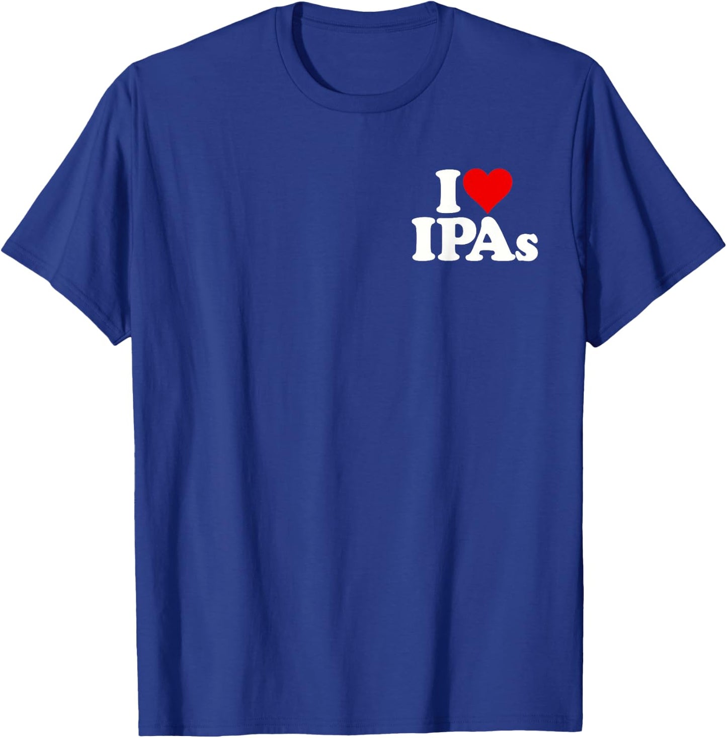I Love Heart Ipas Beer Indian Pale Ale T-Shirt - T-Shirt | Royal
