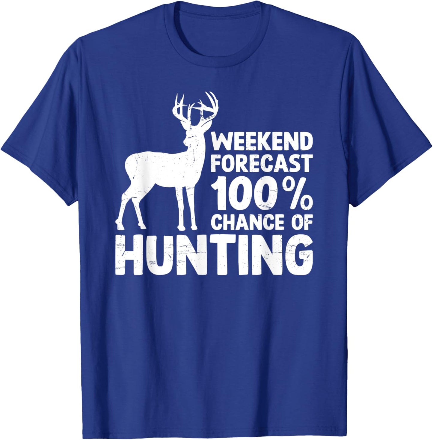 Deer Hunting Shirt Funny Hunter Weekend Forecast Hunting T-Shirt - T-Shirt | Royal
