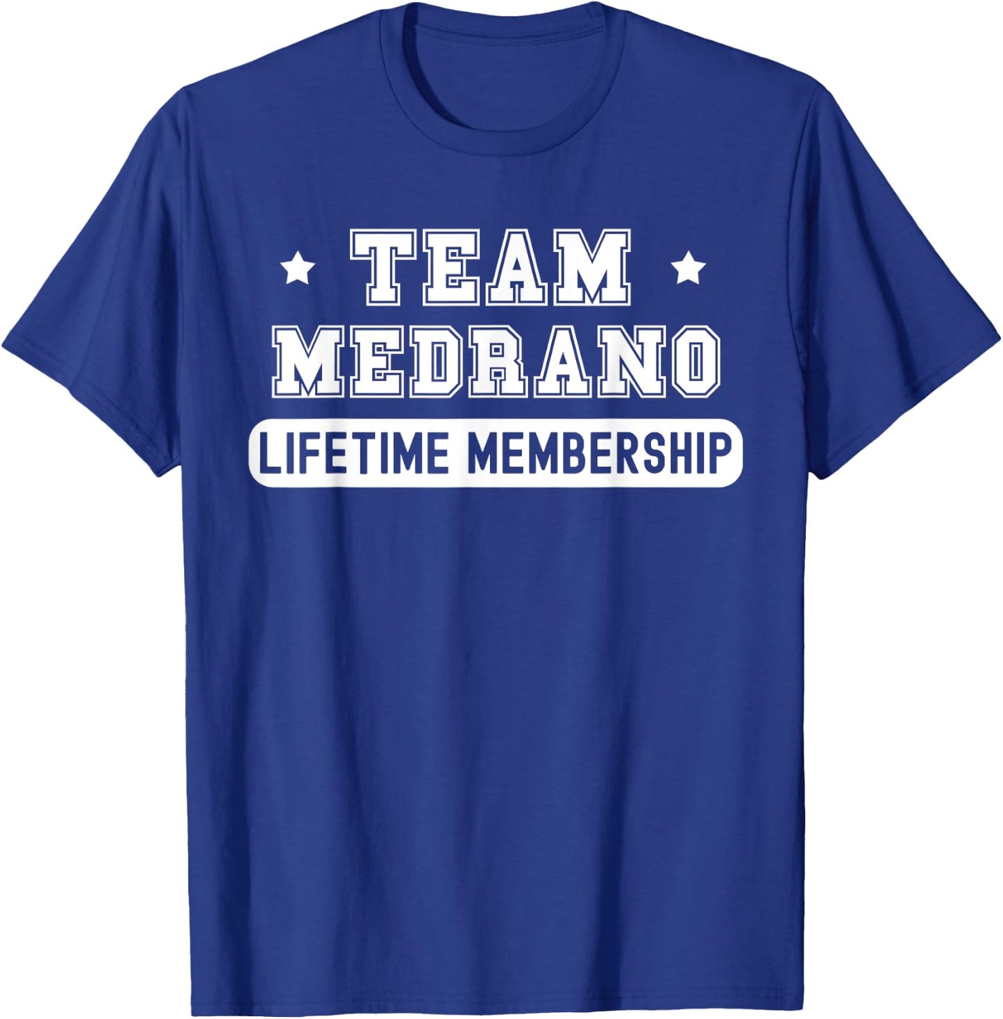 Team Medrano Lifetime Membership Funny Family Last Name T-Shirt - T-Shirt | Royal