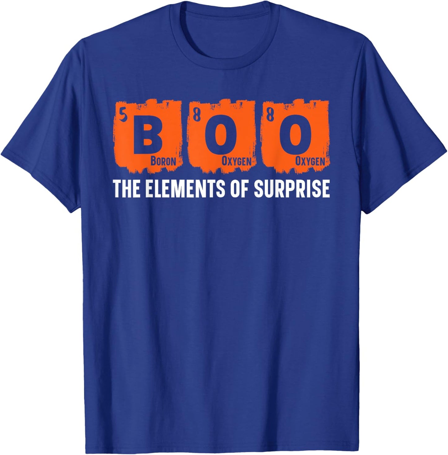 Boo The Elements of Surprise Science Chemistry Halloween T-Shirt - T-Shirt | Royal