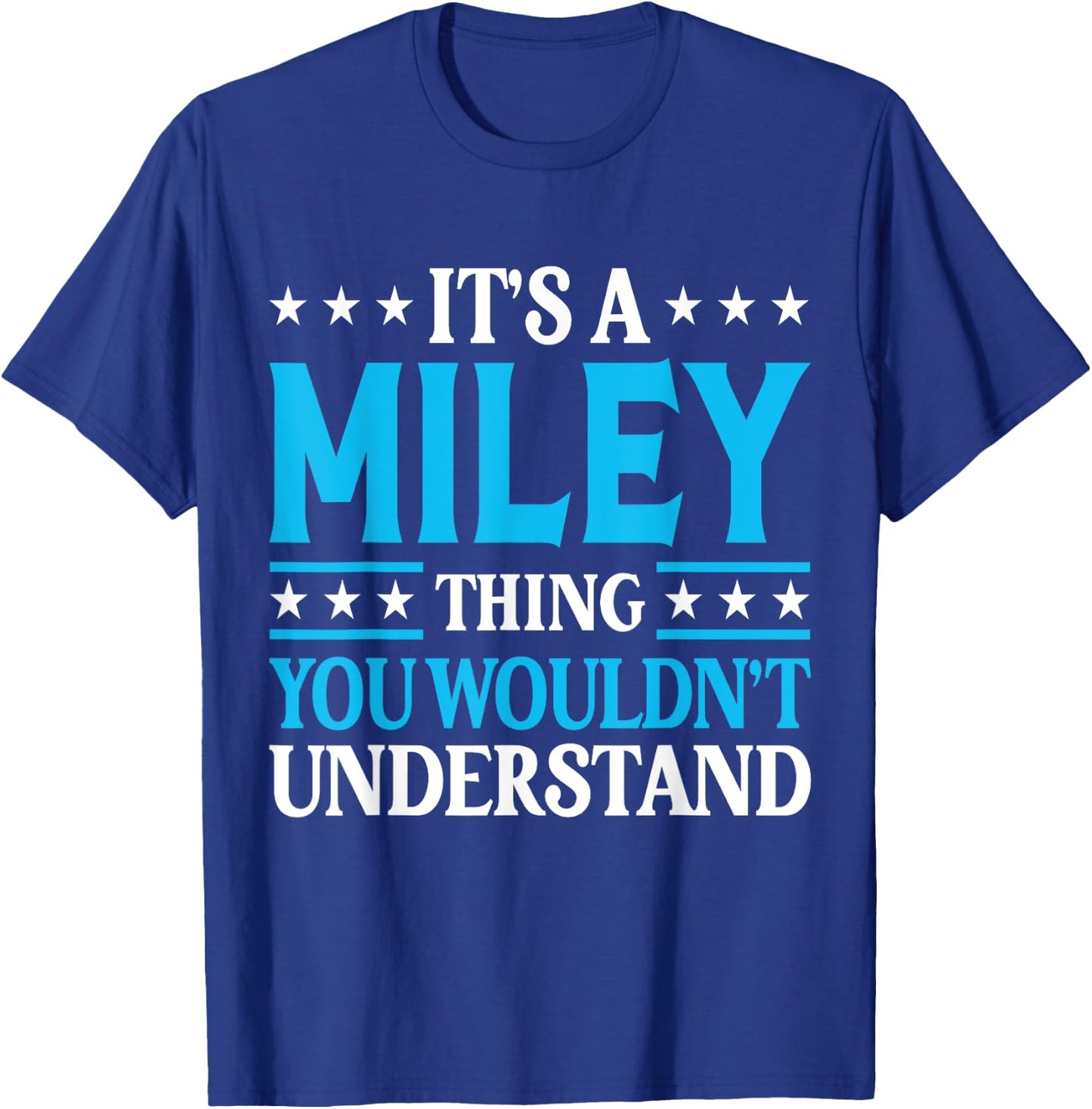 It's A Miley Thing Wouldn't Understand Girl Name Miley T-Shirt - T-Shirt | Royal