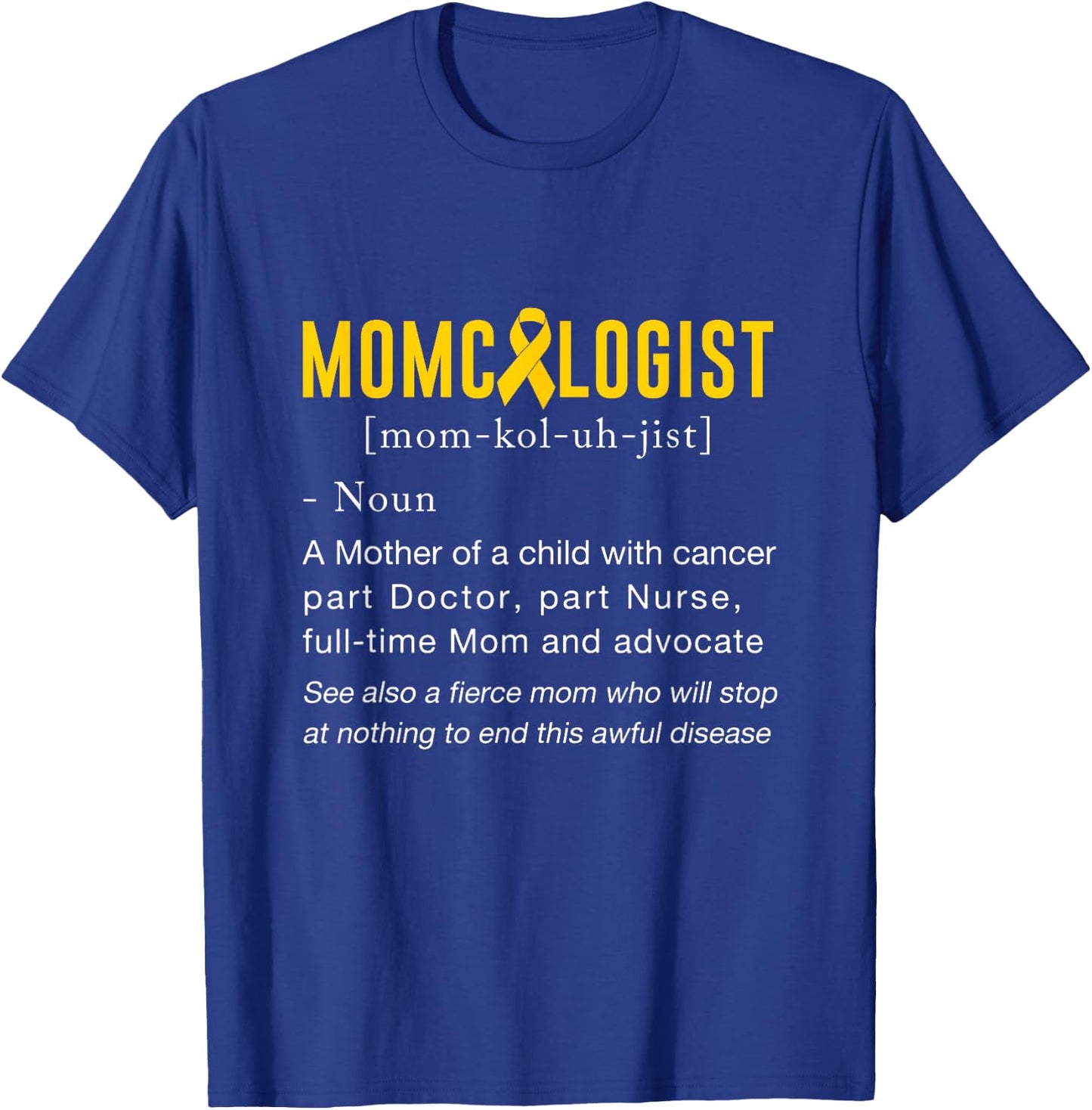 Momcologist Definition Childhood Cancer Awareness T-Shirt - T-Shirt | Royal