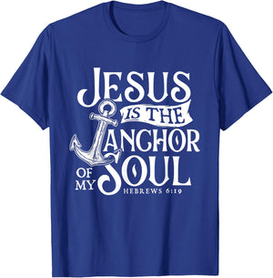 Jesus Is The Anchor Of My Soul - Bible Christian Faith T-Shirt - T-Shirt | Royal