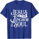Jesus Is The Anchor Of My Soul - Bible Christian Faith T-Shirt - T-Shirt | Royal