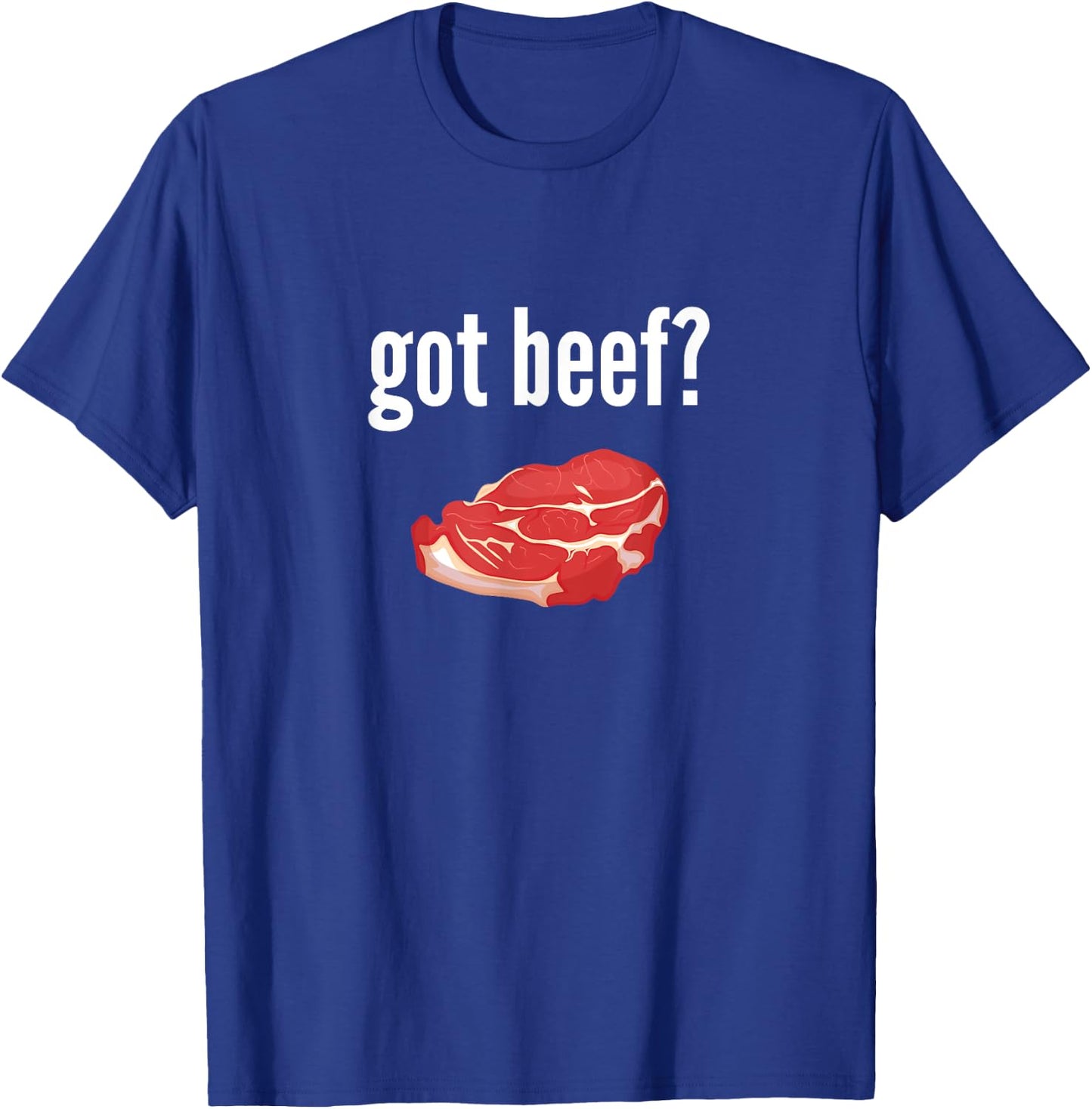 Got Beef Shirt Funny Got Beef Meat Lover Gift T-Shirt - T-Shirt | Royal