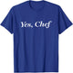 Yes Chef Funny - -Adults - Black - Small - Short Sleeve T-Shirt - T-Shirt | Royal