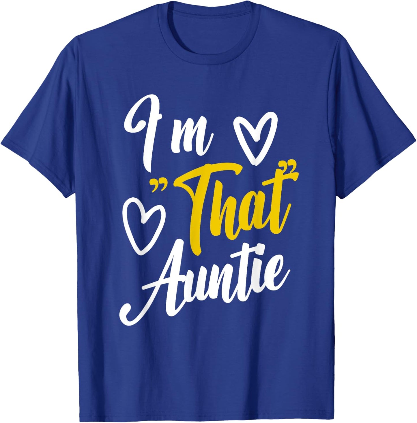 I'm That Auntie Funny Mother's Day Grandma Best Aunt T-Shirt - T-Shirt | Royal