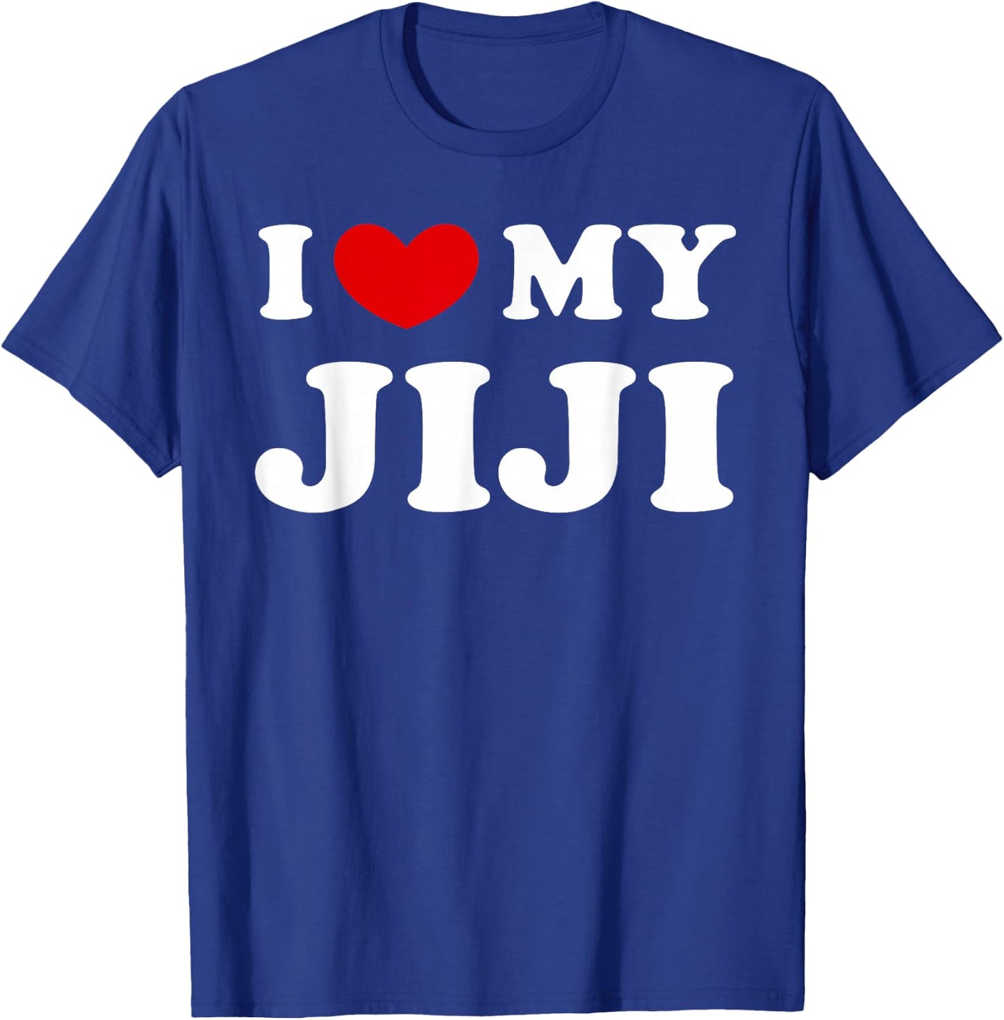 I Love My Jiji, I Love My Jiji T-Shirt - T-Shirt | Royal