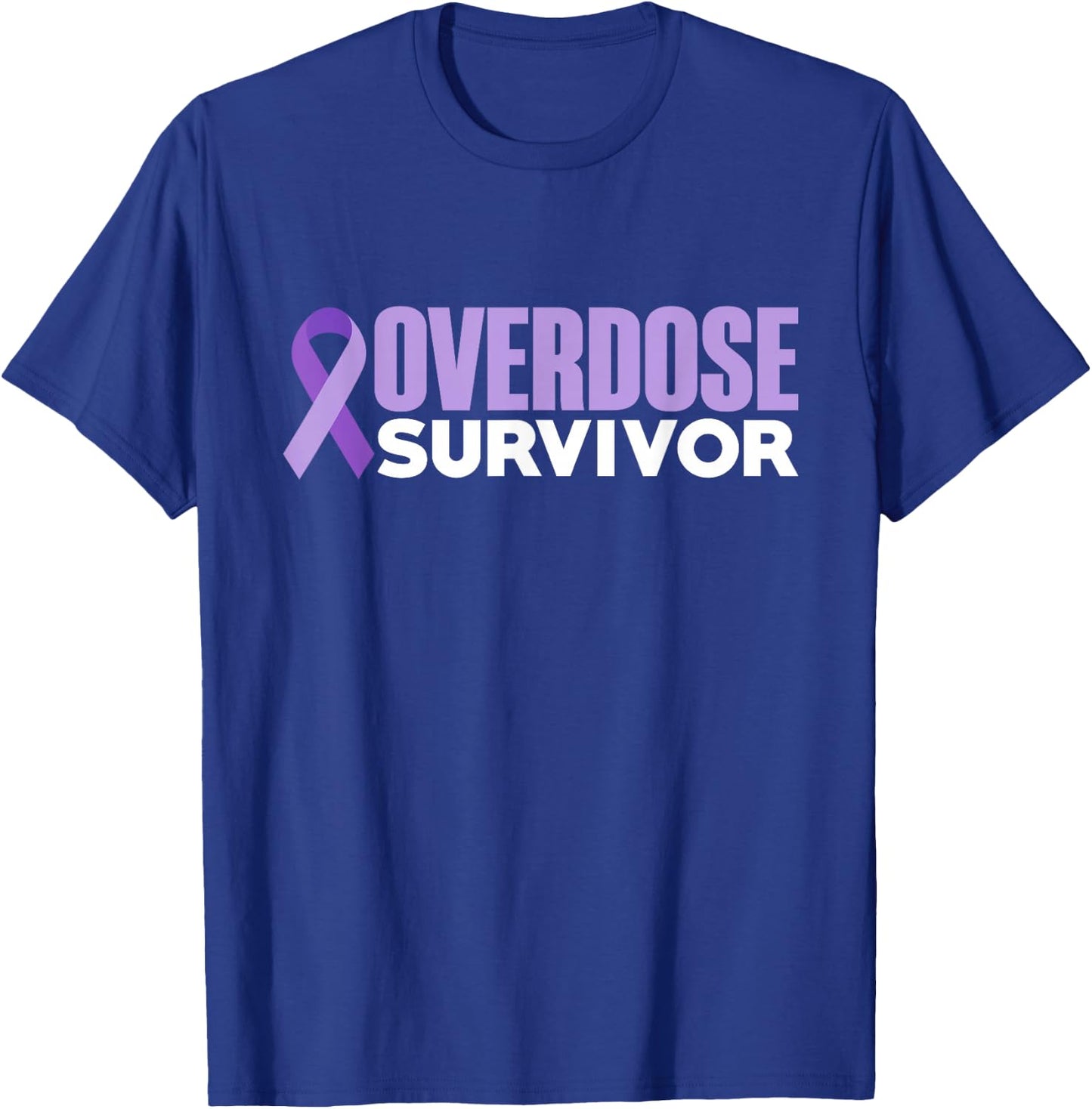 Overdose Survivor Overdose Awareness Month 2022 T-Shirt - T-Shirt | Royal