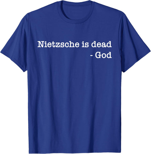 Philosophy Theory Philosopher Nietzsche is Dead - God T-Shirt - T-Shirt | Royal