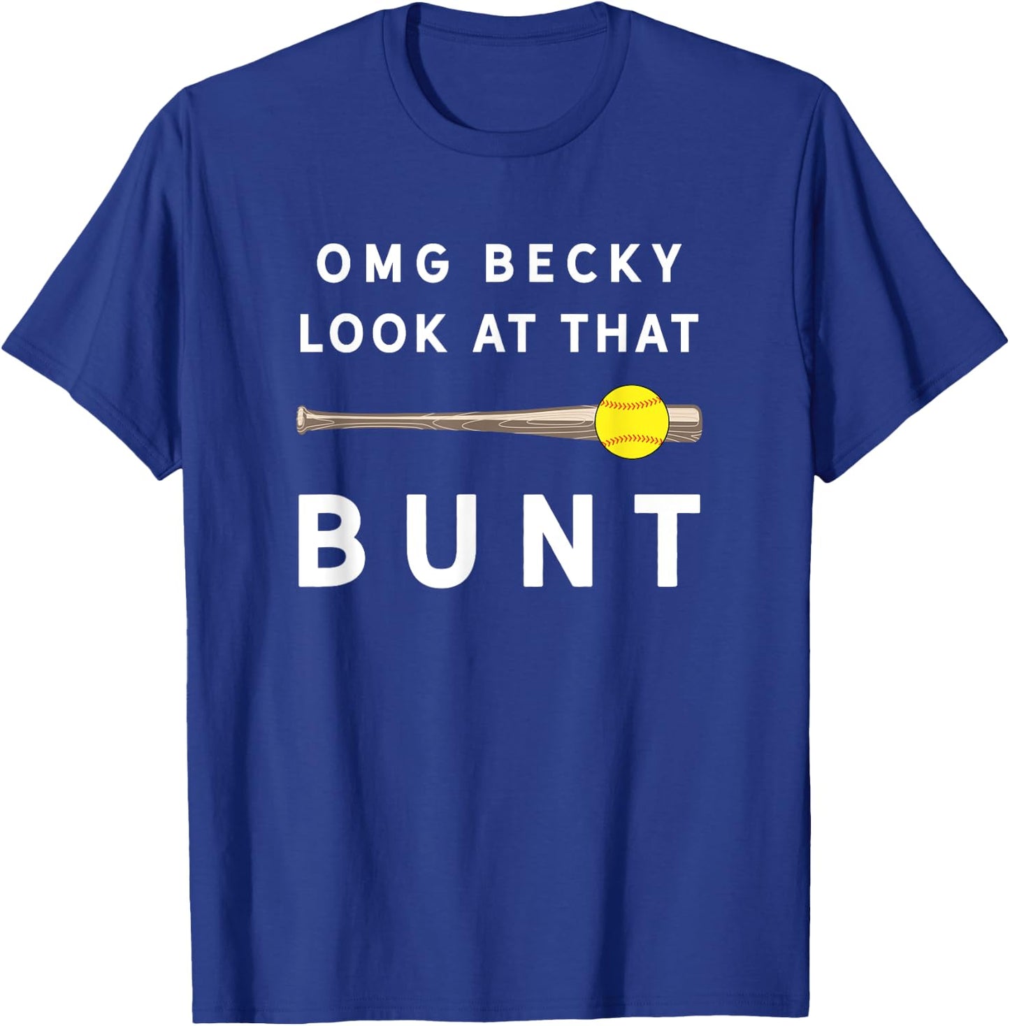 Funny Softball Saying / OMG Becky Bunt Players Fans Coach T-Shirt - T-Shirt | Royal