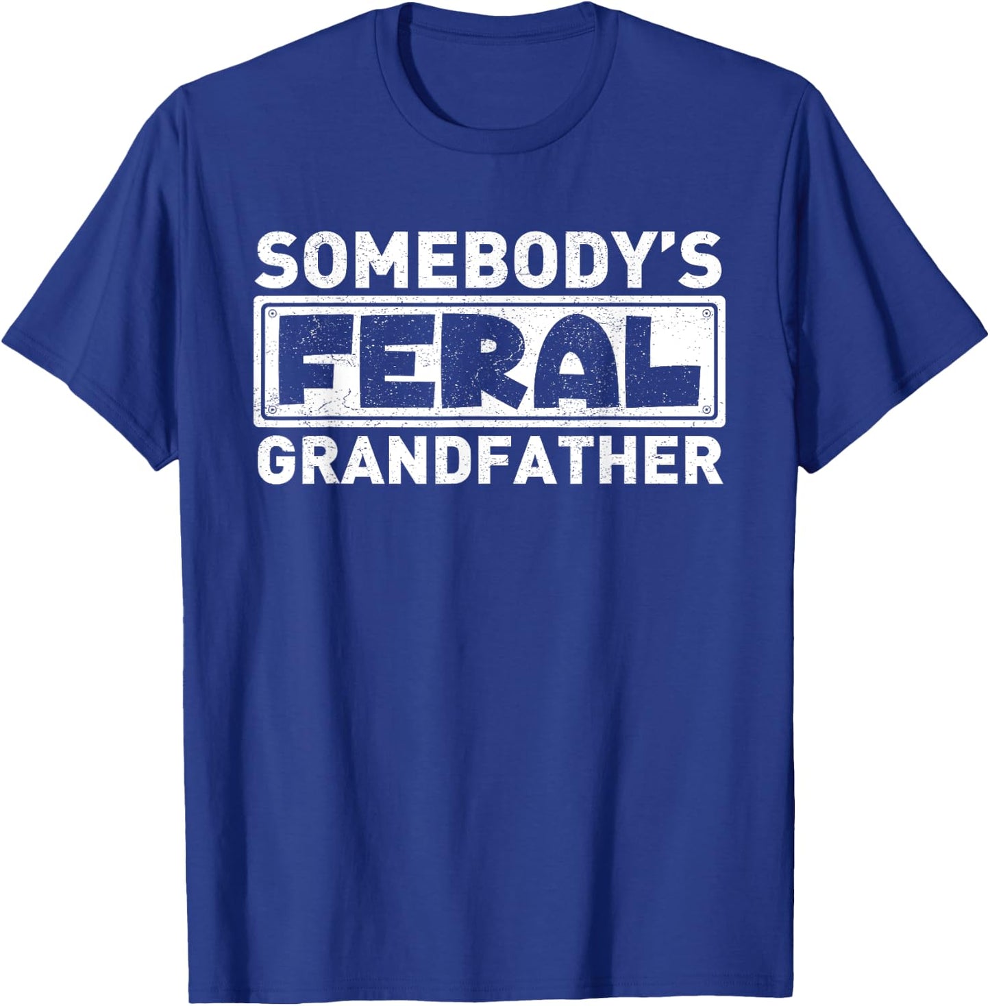 Somebody's Feral Grandpa Funny Grandfather Retro Vintage T-Shirt - T-Shirt | Royal