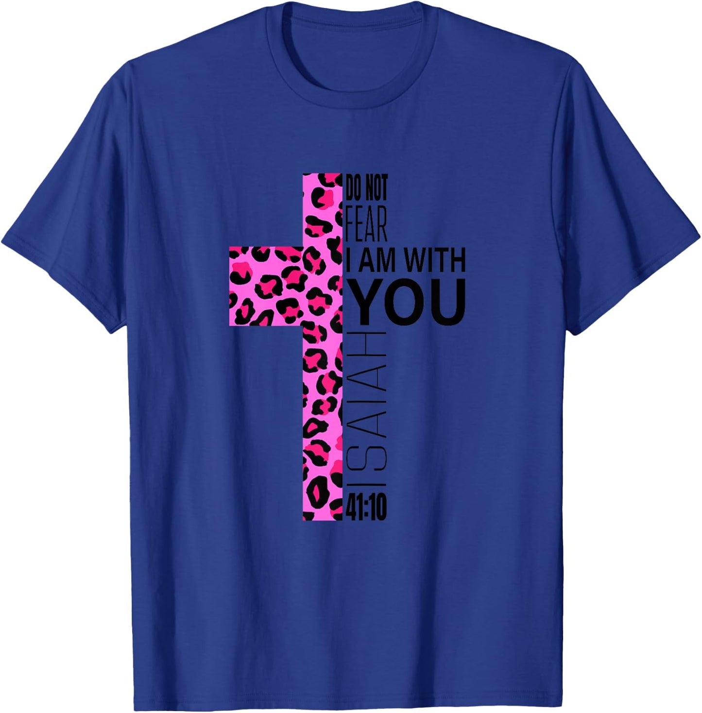 Do Not Fear Religious Verse Christian Mom Pink Leopard Print T-Shirt - T-Shirt | Royal