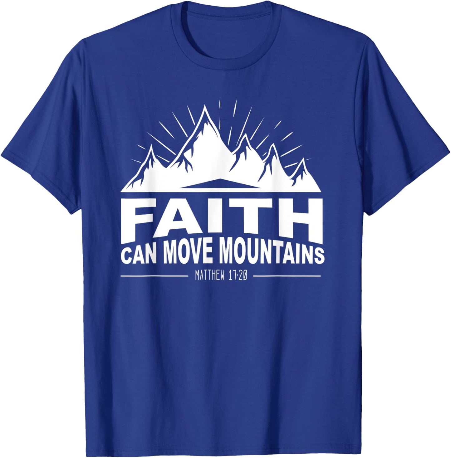 Faith Can Move Mountains Church Jesus Christ Christian T-Shirt - T-Shirt | Royal