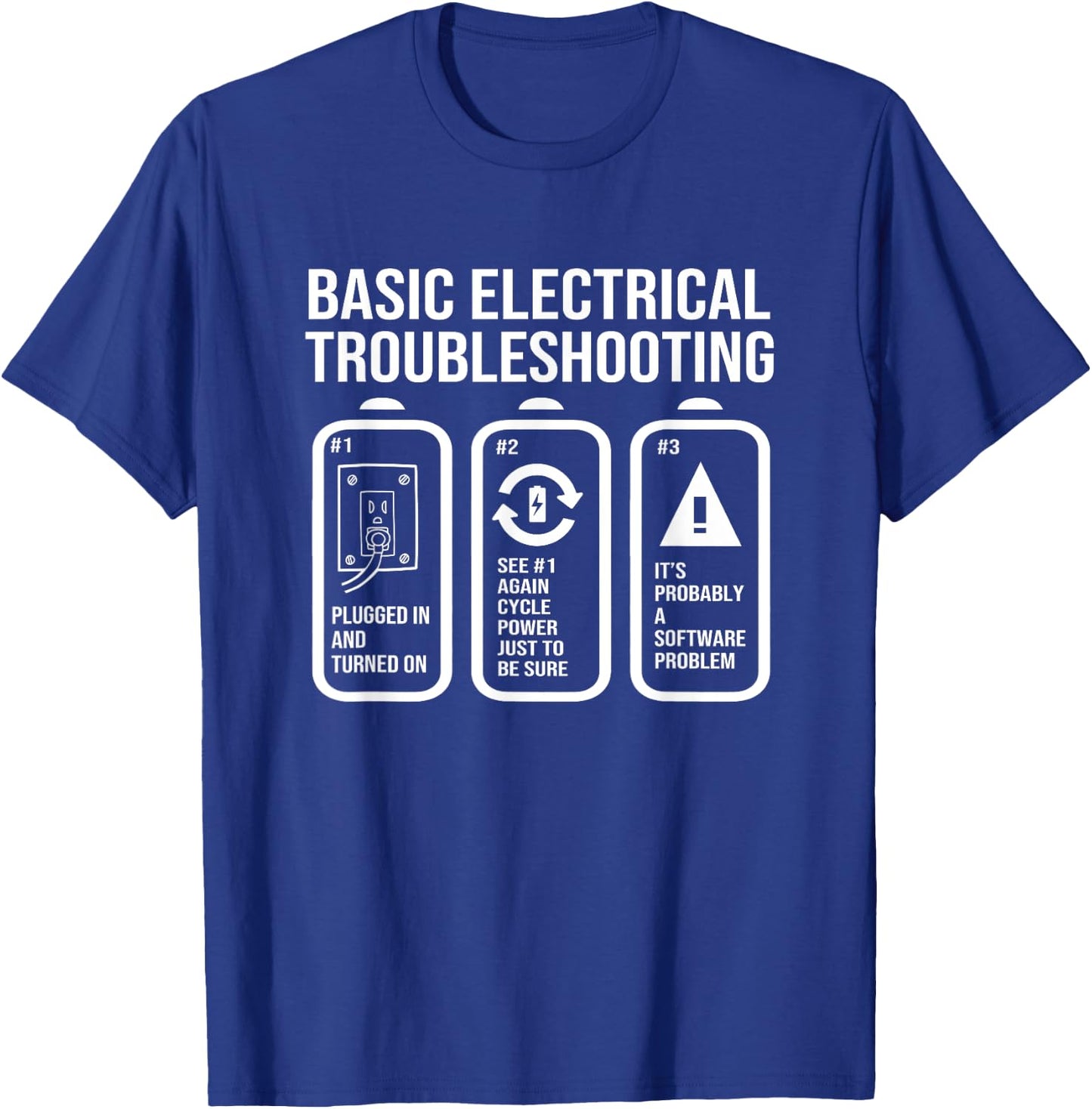 Basic Electrical Troubleshooting Funny Electrical Engineer T-Shirt - T-Shirt | Royal