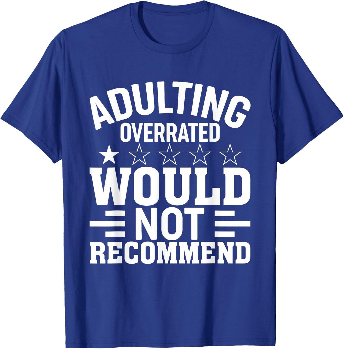 Adulting Would Not Recommend Funny Sayings One Star Adulting T-Shirt - T-Shirt | Royal