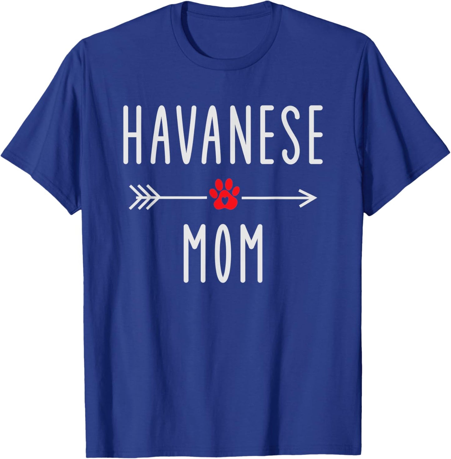 Havanese Mom Havanese Dog Lovers Gift Funny Dog Mama Men Women T-Shirt - T-Shirt | Royal