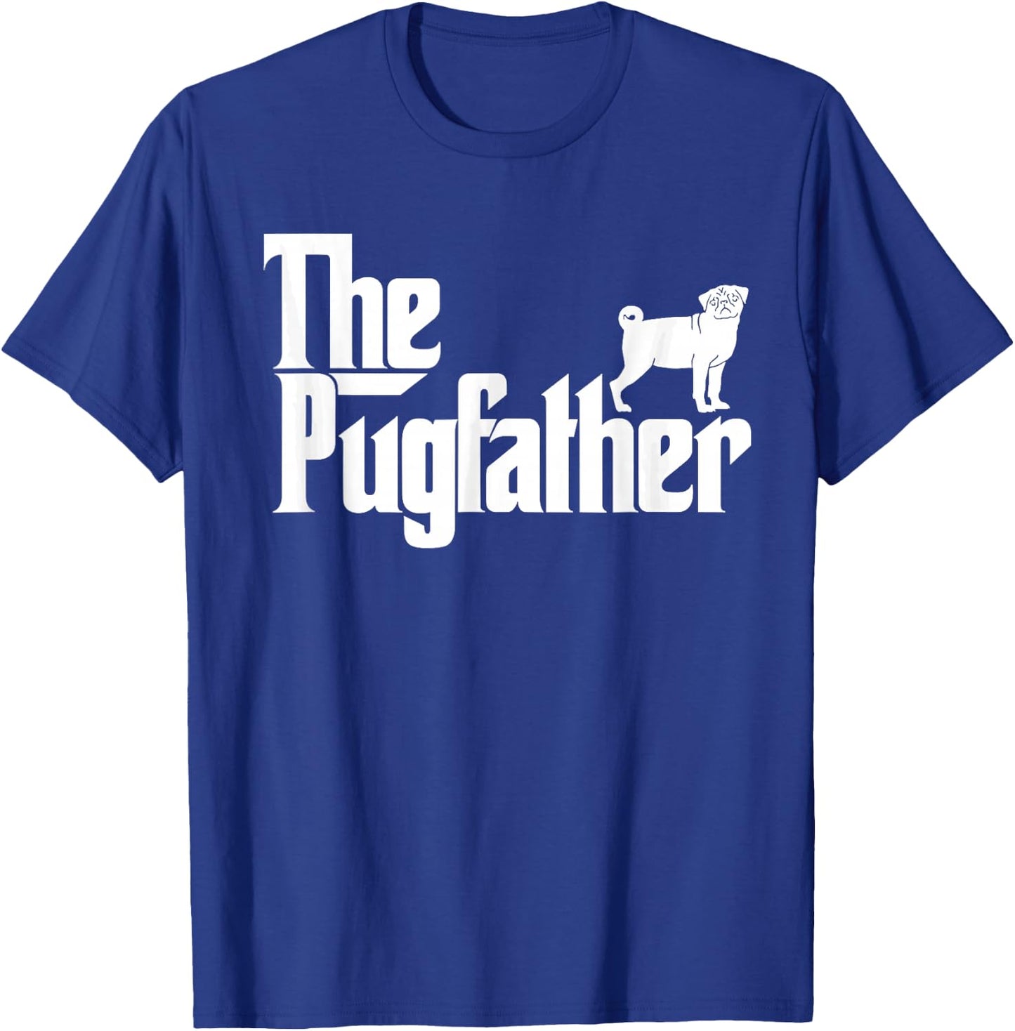 Funny Pug Owner The Pugfather Pug Father Pug Lover T-Shirt - T-Shirt | Royal