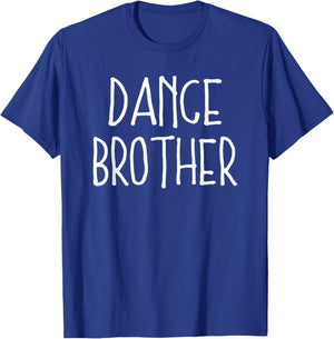 Dance Brother Dancing Practice Ballet Matching Bday Sister T-Shirt - T-Shirt | Royal