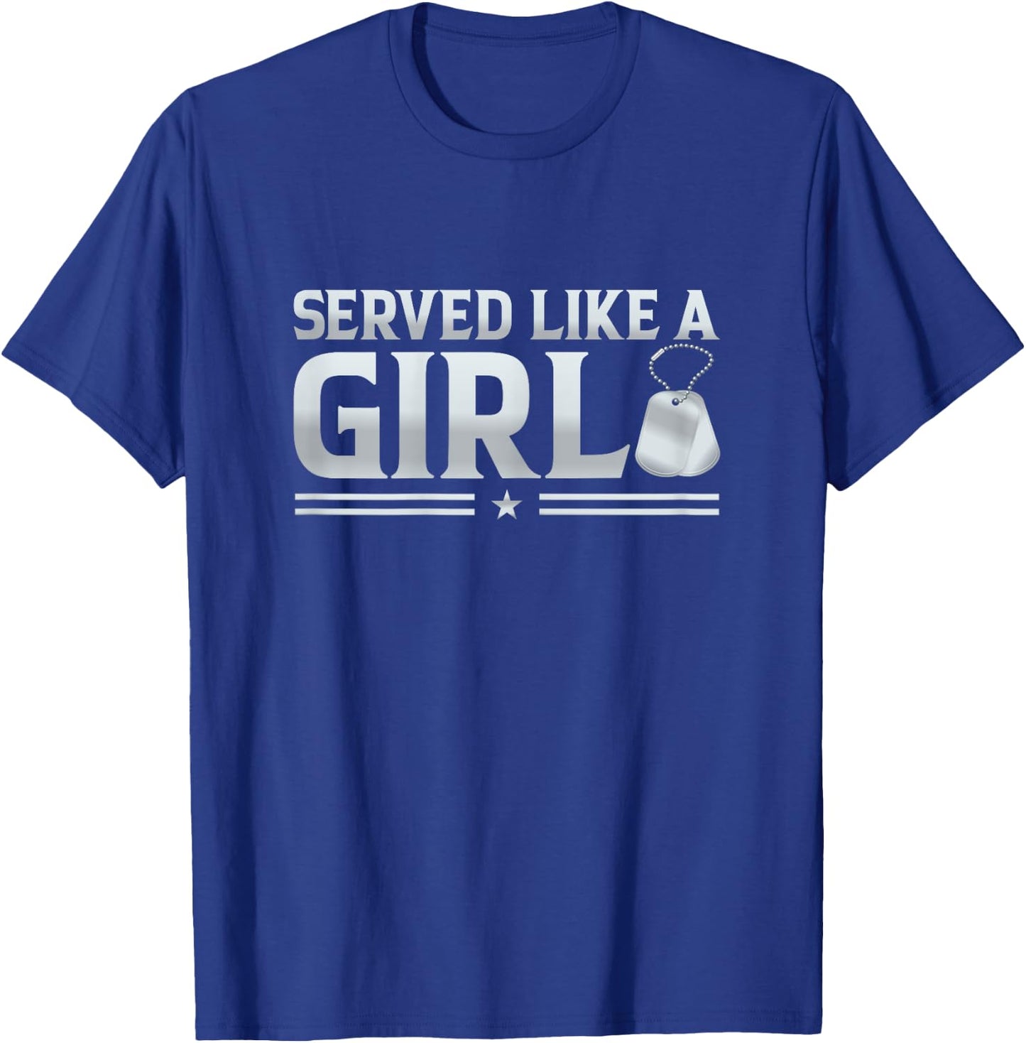 Served Like A Girl Military Veteran Women Veteran Mother T-Shirt - T-Shirt | Royal