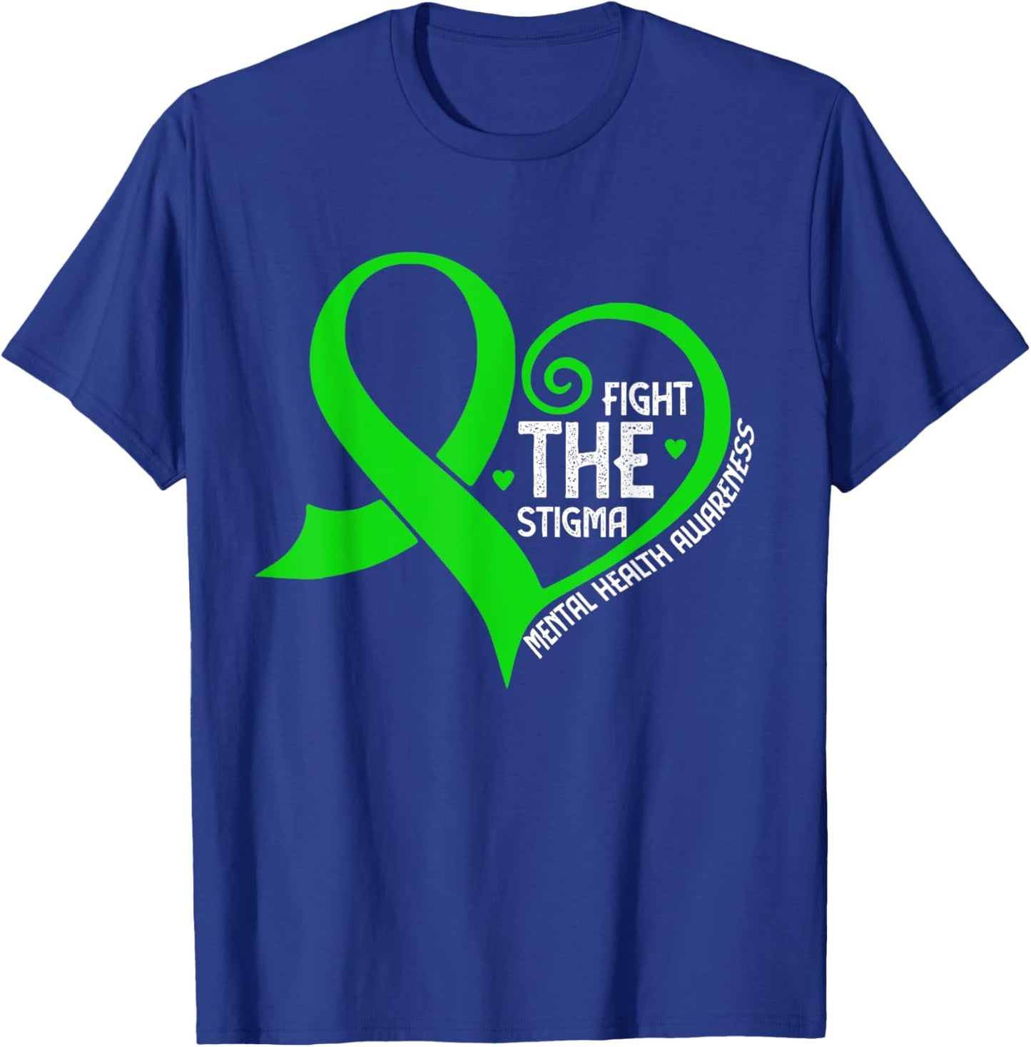 Fight the Stigma Heart Green Ribbon Mental Health Awareness T-Shirt - T-Shirt | Royal